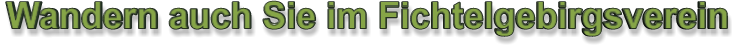 Wandern auch Sie im Fichtelgebirgsverein
