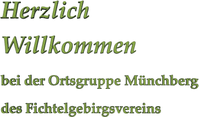 Herzlich Willkommen bei der Ortsgruppe Münchberg des Fichtelgebirgsvereins